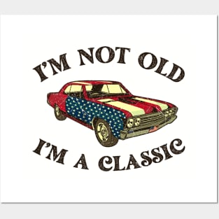 Vintage I'm Not Old I'm A Classic American Flag 4th Of July Posters and Art